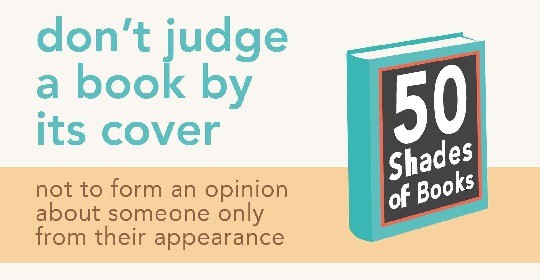 Idioms about books - dont judge a book by its cover