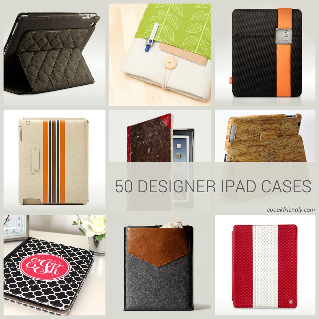 50 designer iPad cases and sleeves – Ebook Friendly