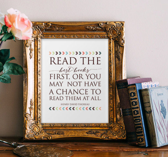 Read the best books first, or you may not have a chance to read them at all. –Henry David Thoreau #book #quotes